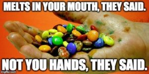 Melt In Your Mouth, Not In Your Hands Min